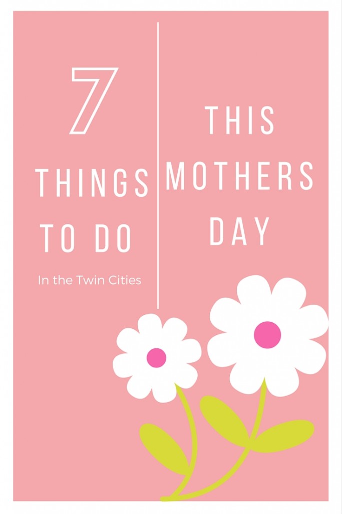 7 Things to do this mothersday