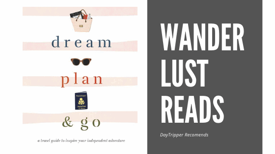 Wanderlust Reads Dream Plan and Go Review